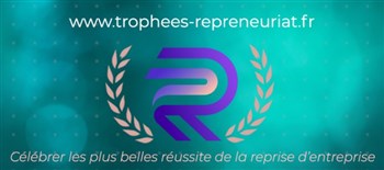 Trophées du Repreneuriat 2025 - Serez vous le prochain Lauréat ?